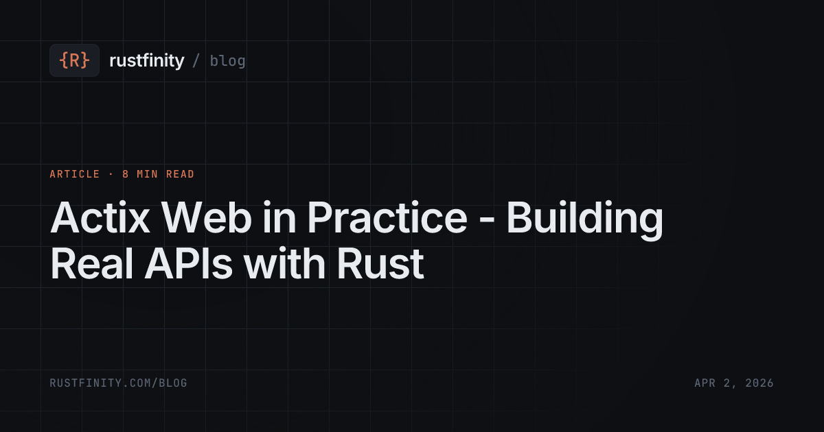 Actix Web in Practice - Building Real APIs with Rust